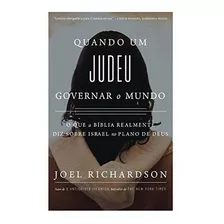 Quando Um Judeu Governar O Mundo | Joel Richardson, De Joel Richardson. Editora Impacto, Capa Mole Em Português, 2019