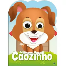 Olha Quem Sou! Cãozinho, De © Todolivro Ltda.. Editora Todolivro Distribuidora Ltda. Em Português, 2020