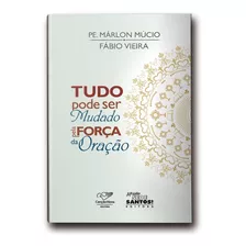 Livro Tudo Pode Ser Mudado Pela Força Da Oração