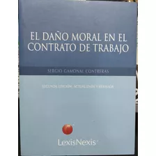 El Daño Moral En El Contrato De Trabajo / Sergio Gamonal
