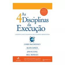 As 4 Disciplinas Da Execução: Garanta O Foco Nas Metas Crucialmente Importantes, De Moraes, Bill. Starling Alta Editora E Consultoria Eireli,simon & Schuster, Capa Mole Em Português, 2017