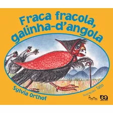 Fraca Fracola, Galinha-d'angola, De Orthof, Sylvia. Série Lagarta Pintada Editora Somos Sistema De Ensino Em Português, 2008