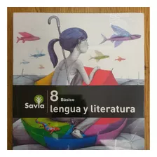 Libro Lengua Y Literatura 8º Basico Savia Sm