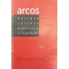 Livro Arcos: Design, Cultura, Material E Visualidade Volume I - Vários Autores [1998]