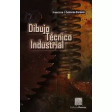 Libro Dibujo Tecnico Industrial Editorial Porrua Mexico