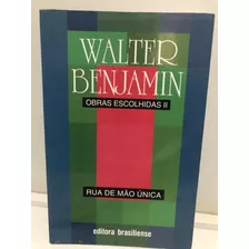 Livro Rua De Mão Única - Obras Escolhidas Ii - Walter Benjamin [2011]