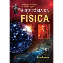 A História Da Física, De Rooney, Anne. M.books Do Brasil Editora Ltda, Capa Mole Em Português, 2013