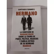Libro Hermano Santiago O Donnell Confesión Mariano Macri .-