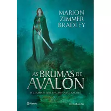 As Brumas De Avalon: O Clássico Que Encantou Gerações - 2ª Edição, De Bradley, Marion Zimmer. Editora Planeta Do Brasil Ltda., Capa Dura Em Português, 2018