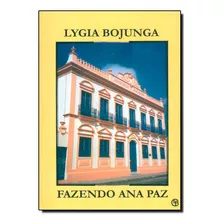 Fazendo Ana Paz, De Lygia Bojunga. Editorial Casa Lygia Bojunga, Tapa Mole En Português