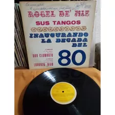 Rogel De Niz - Sus Tangos Inaugurando Los 80 - Disco Vinilo