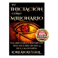 Tu Iniciacion Como Millonario. (tapa Blanda, 100% Original).