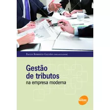 A Gestão De Tributos Na Empresa Moderna, De Gil, Antonio De Loureiro. Editora Serviço Nacional De Aprendizagem Comercial, Capa Mole Em Português, 2011