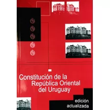Constitucion De La Republica Oriental Del Uruguay - Varios