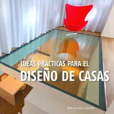 Libro Ideas Practicas Para El Diseño De Casas - Sanchez Vidi