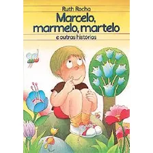 Livro Marcelo Marmelo Martelo E Outras Historias - Ruth Rocha [1976]