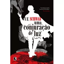 Uma Conjuração De Luz (vol. 3 Os Tons De Magia), De Schwab, V. E.. Série Os Tons De Magia (3), Vol. 3. Editora Record Ltda., Capa Mole Em Português, 2020