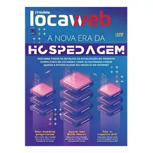 Revista Locaweb Ediçao 129 - A Nova Era Da Hospedagem