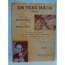 Partitura Piano Em Tuas Mãos Antonio Rago Grav. Solon Sales