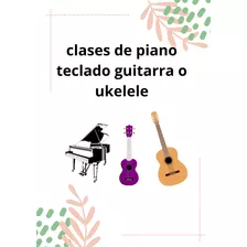 Doy Clases A Domicilio De Piano Teclado Ukelele O Guitarra 