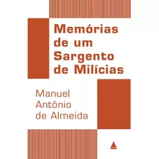 Memórias De Um Sargento De Milícias, De De Almeida, Manuel Antônio. Editora Nova Fronteira Participações S/a, Capa Mole Em Português, 2019