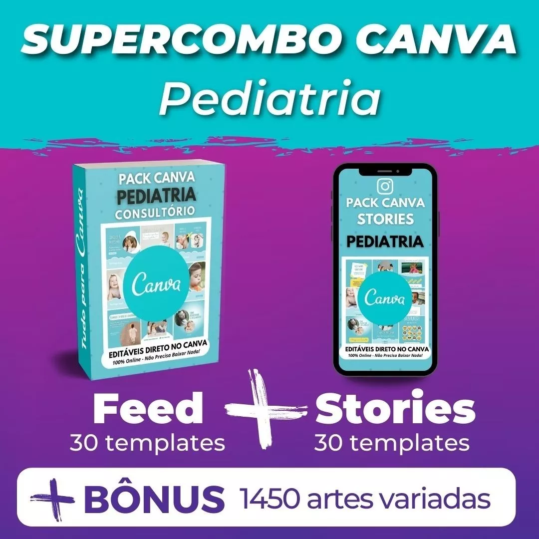 Artes Canva Pediatria Feed + Stories Supercombo + Megabônus