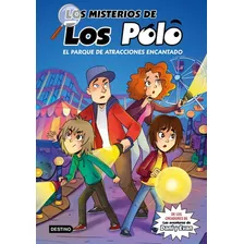 Los Misterios De Los Polo 1 El Parque De Atracciones Encantado - Los Polo, De Los Polo. Editorial Destino Infantil, Tapa Dura En Español, 2023