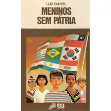 Livro Infanto Juvenis Meninos Sem Pátria De Luiz Puntel Pela Ática (1995)