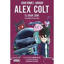 Alex Colt. El Gran Zark: Alex Colt 6. Ilustraciones De Fran 