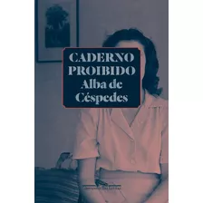Caderno Proibido, De Céspedes, Alba De. Editora Schwarcz Sa, Capa Mole Em Português, 2022