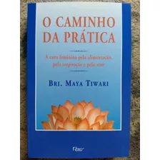 O Caminho Da Prática- Livro Novíssimo! - A Cura Feminina