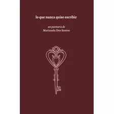 Libro: Lo Que Nunca Quise Escribir, En Español, Tapa Blanda