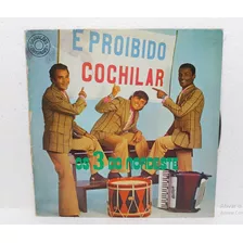 Lp Vinil Os 3 Do Nordeste - É Proibido Cochilar / Cbs 1974