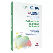 Estimulação Cognitiva De Idosos, De Yokomizo, Juliana Emy. Série Série Psicologia E Neurociências Editora Manole Ltda, Capa Mole Em Português, 2020