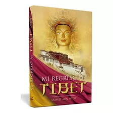 Mi Regreso Al Tibet - Samael Aun Weor | Ageac