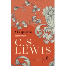 Os Quatro Amores, De Lewis, C. S.. Clássicos C. S. Lewis Editorial Vida Melhor Editora S.a, Tapa Dura, Edición Luxo En Português, 2017