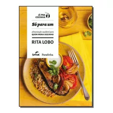 Livro Só Para Um: Alimentação Saudável... - Rita Lobo