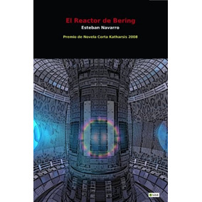 Resultado de imagen para El reactor de Bering - Esteban Navarro