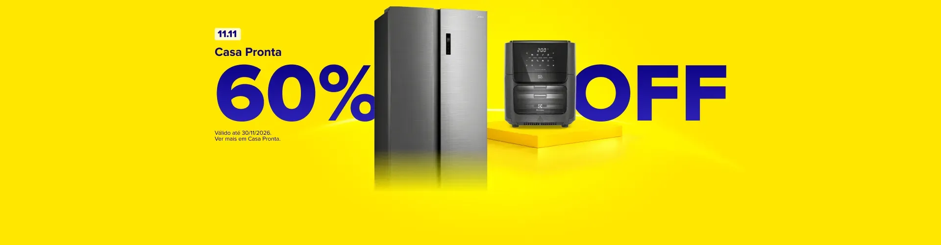 11.11. Casa Pronta. 60% OFF. Consulte termos e condições