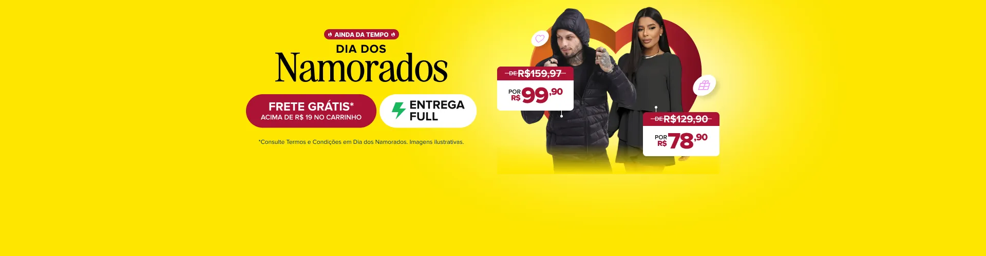 Dia dos namorados. Até 60% OFF. Entrega full. Consulte termos e condições.