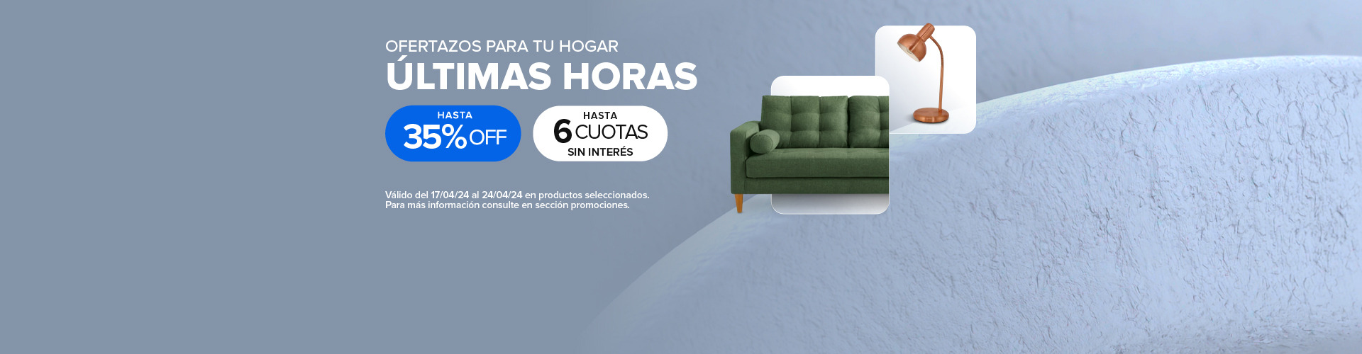 ÚLTIMAS HORAS DE OFERTAZOS PARA TU HOGAR. Hasta 35% off y 9 cuotas sin interés en todo el sitio con tarjetas BBVA