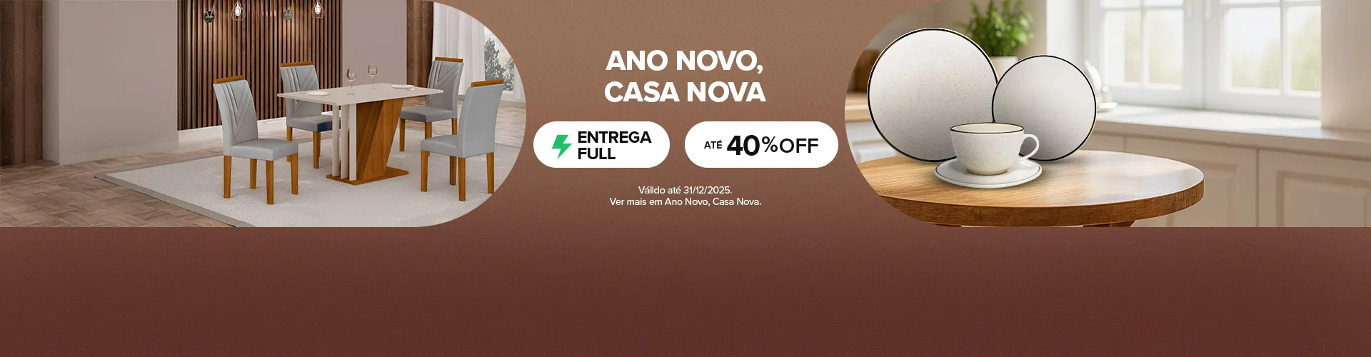 ANO NOVO, CASA NOVA. FULL Envios Rápidos. Até 40% OFF. Válido até 31.12.2025. Ver mais em Ano Novo, Casa Nova.