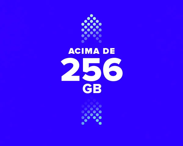ACIMA DE 256GB