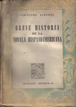 Breve Historia De La Novela Hispanoamericana  /   F. Alegría