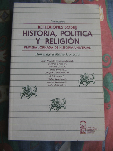 Reflexiones Sobre Historia, Política Y Religión.