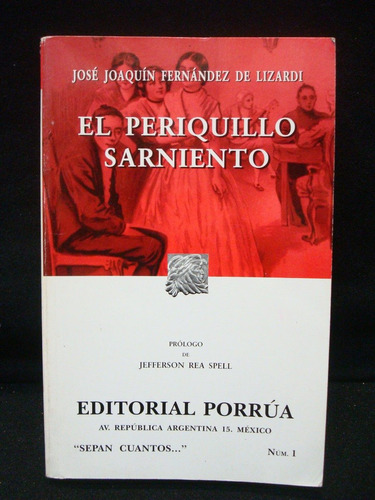 Fernández De Lizardi, El Periquillo Sarniento.