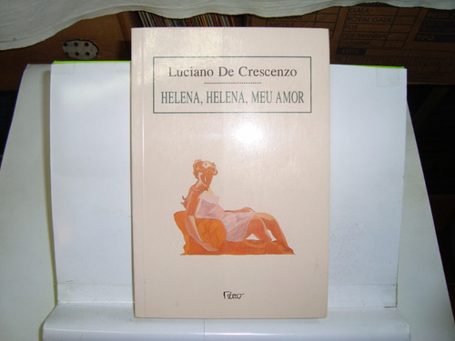 Livro - Helena, Helena, Meu Amor - Luciano De Crescenzo