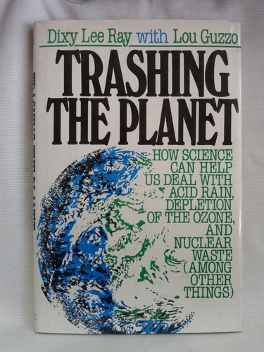 Trashing The Planet- Environment. Dixy Lee Ray.  En Inglés