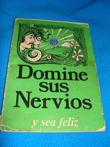 Libro Domine Sus Nervios Y Sea Feliz