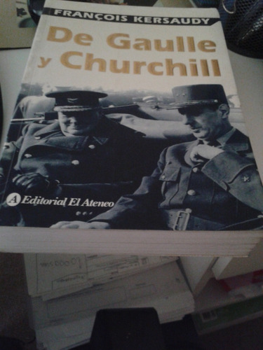 De Gaulle Y Churchill   Francois Kersaudy